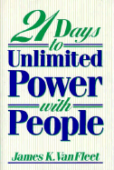 21 Days to Unlimited Power with People - Van Fleet, James K