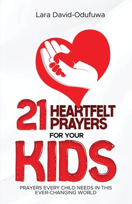 21 Heartfelt Prayers For Your Kids - David-Odufuwa, Lara