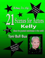 21 "Kelly" Scenes for Actors: Toni Bull Bua - Acting for Life