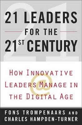 21 Leaders for the 21st Century - Trompenaars, Fons, Mr., and Trompenaars, Alfons, and Hampden-Turner, Charles