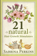 21 Natural Hair Growth Stimulators