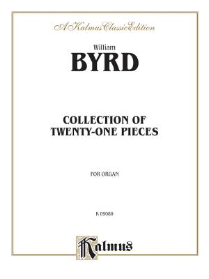 21 Pieces for the Organ: The Byrd Organ Book - Byrd, William (Composer)