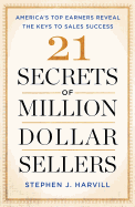 21 Secrets of Million-Dollar Sellers: America's Top Earners Reveal the Keys to Sales Success