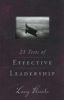 21 Tests of Effective Leadership - Kreider, Larry