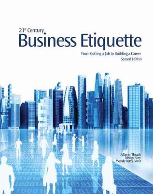 21st Century Business Etiquette: From Getting a Job to Building a Career - Thrash, Alberta, and Sery, Edwige, and West, Wendy Berry