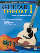 21st Century Guitar Theory 1: The Most Complete Guitar Course Available