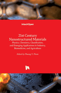 21st Century Nanostructured Materials: Physics, Chemistry, Classification, and Emerging Applications in Industry, Biomedicine, and Agriculture
