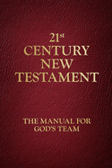 21st Century New Testament: The Manual for God's Team