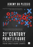 21st Century Point and Figure: New and Advanced Techniques for Using Point and Figure Charts