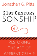 21st Century Sonship: Restoring the Art of Apprenticeship