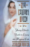 21st Century Wicca - Hunter, Jennifer