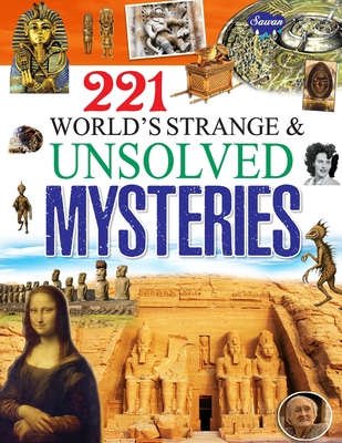 221 World's Strange & Unsolved Mysteries - Gupta, Sahil