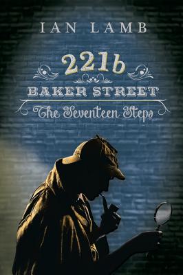 221b Baker Street: The Seventeen Steps - Lamb, Ian