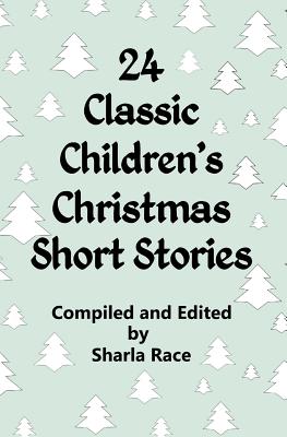 24 Classic Children's Christmas Short Stories - Race, Sharla