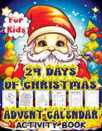 24 Days of Christmas Advent Calendar: Countdown to Christmas Activity Book with Letter to Santa, Mazes, Word Search, Coloring Book, and Dot Markers Fun for Kids