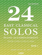 24 Easy Classical Solos Piano Accompaniment Book 1: Violin, Viola, Cello, Bass