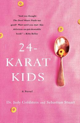 24-Karat Kids - Goldstein, Judy, Dr., and Stuart, Sebastian