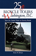 25 Bicycle Tours in and Around Washington, D.C.: From the Capitol Steps to Country Roads