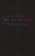 25 Chapters Of You: My Husband