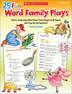 25 Fun Word Family Plays: Short Reproducible Plays That Target and Teach the Top Word Families