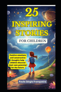 25 Inspiring Stories for Children: Help discover their potential!