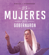 25 Mujeres Que Gobernaron