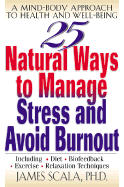 25 Natural Ways to Manage Stress and Avoid Burnout