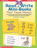 25 Read & Write Mini-Books That Teach Phonics: Grades PreK-1 - Sanders, Nancy I