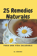 25 Remedios Naturales: Para una Vida Saludable