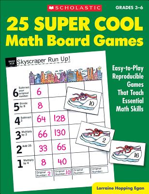 25 Super Cool Math Board Games: Easy-To-Play Reproducible Games That Teach Essential Math Skills - Hopping Egan, Lorraine, and Teresa, Anderko