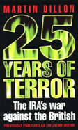 25 Years of Terror: IRA's War Against the British