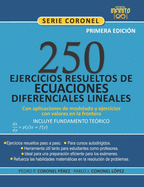250 Ejercicios Resueltos de Ecuaciones Diferenciales Lineales [incluye Fundamento Te?rico],: Con Aplicaciones de Modelado Y Ejercicios Con Valores En La Frontera