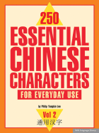 250 Essential Chinese Characters Volume 2: For Everyday Use