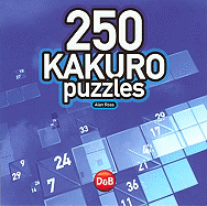 250 Kakuro Puzzles - Ross, Alan