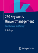 250 Keywords Umweltmanagement: Grundwissen Fur Manager