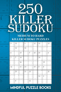 250 Killer Sudoku: Medium to Hard Killer Sudoku Puzzles
