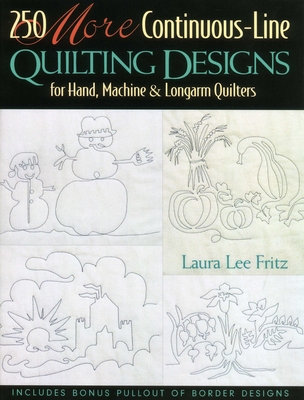 250 More Continuous-Line Quilting Design - Fritz, Laura Lee