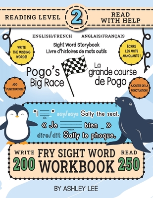 250 Sight Word Storybook, Pogo's Big Race (Level 2) Bilingual English/French Anglais/Franais: Write Over 200 Fry Sight Words in English and French while you Read a Fun Story! 8.5"x11" (Index And Answer Key Included) - Lee, Ashley