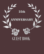 25th Anniversary: Guest book for 25 years celebrating, wedding, business, Your Perfect Day - Memory Signature wishes Book with soft cover of Silver floral image