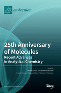 25th Anniversary of Molecules: Recent Advances in Analytical Chemistry