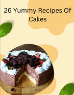 26 Yummy Recipes of Cakes