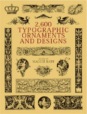 2600 Typographic Ornaments and Designs - Kate, Maggie (Editor)