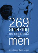 269 Amazing Sex Tips & Tricks for Men - Hooper, Anne