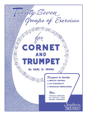 27 Groups of Exercises: Trumpet - Irons, Earl (Composer)