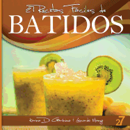 27 Recetas Fciles de Batidos: Alimentos Naturales & Vida Saludable