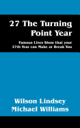 27 the Turning Point Year: Famous Lives Show That Your 27th Year Can Make or Break You