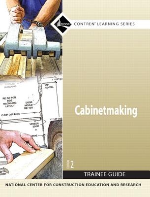 27501-07 Cabinetmaking Trainee Guide,  Paperback - NCCER