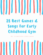 28 Best Games and Songs for Early Childhood Gym: A guide to Teaching Structured Early Childhood Gym Class