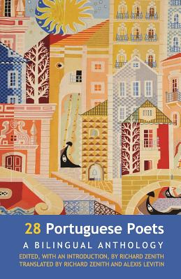 28 Portuguese Poets: Bilingual Anthology - Zenith, Richard, and Levitin, Alexis