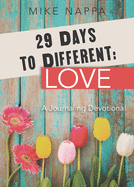 29 Days to Different: Love: A Journaling Devotional